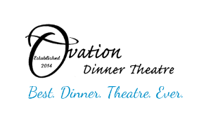 Ovation Dinner Theatre